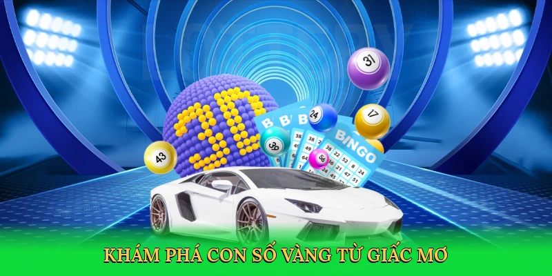 Khám phá con số vàng từ giấc mơ