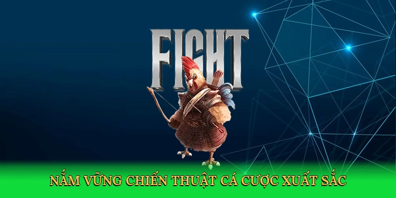 nam-vung-chien-thuat-ca-cuoc-xuat-sac-4