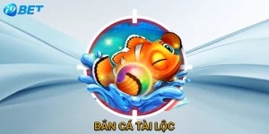 ban-ca-tai-loc