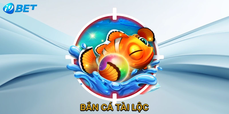 ban-ca-tai-loc