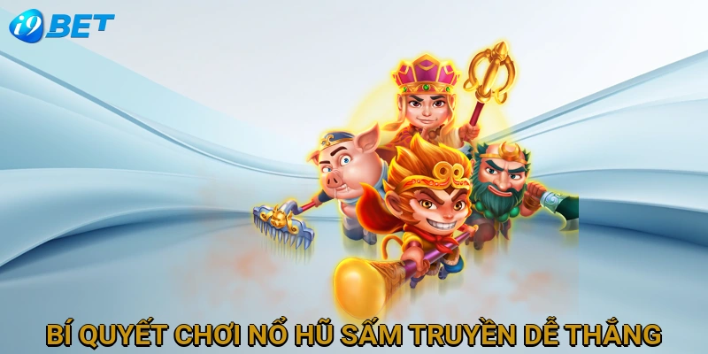 bi-quyet-choi-no-hu-sam-truyen-de-thang