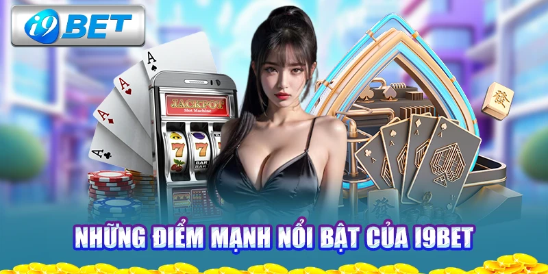 nhung-diem-manh-noi-bat-cua-i9bet