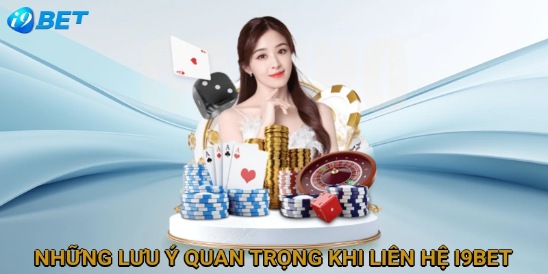 nhung-luu-y-quan-trong-khi-lien-he-i9bet