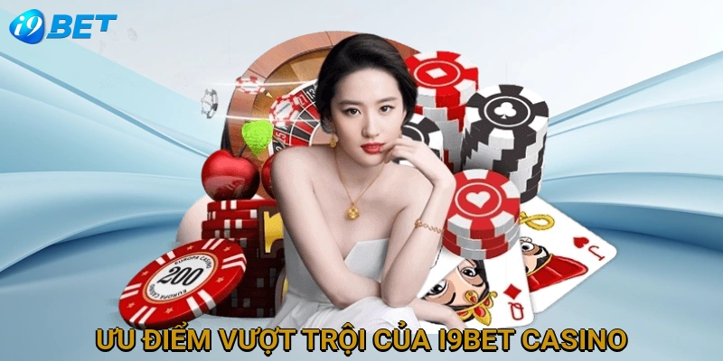 uu-diem-vuot-troi-cua-i9bet-casino