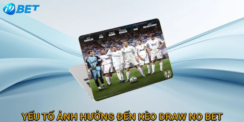 yeu-to-anh-huong-den-keo-draw-no-bet