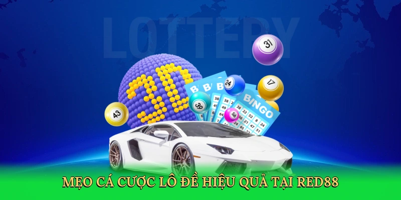 Mẹo cá cược lô đề hiệu quả tại RED88