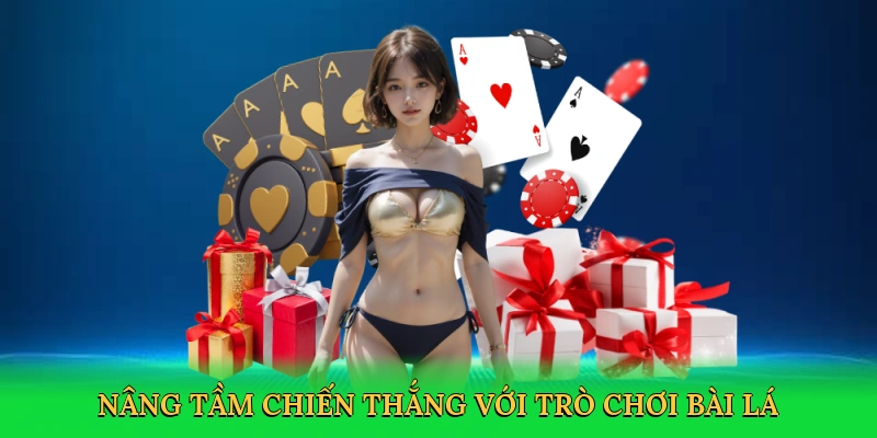 Nâng tầm chiến thắng với trò chơi bài lá