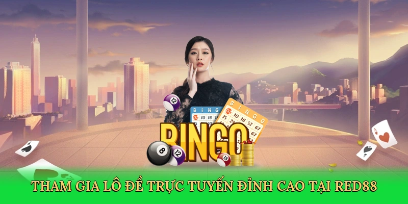 Tham gia lô đề trực tuyến đỉnh cao tại RED88